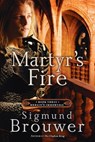 Martyr's Fire - Sigmund Brouwer - 9781400071562