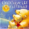 God Gave Us Christmas - Lisa Tawn Bergren - 9781400071753