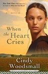 When the Heart Cries - Cindy Woodsmall - 9781400072927