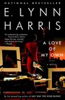 A Love of My Own - E. Lynn Harris - 9781400075539