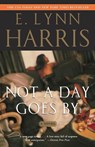 Not a Day Goes By - E. Lynn Harris - 9781400075782