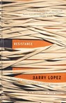 Resistance - Barry Lopez - 9781400076659