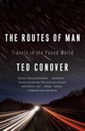 The Routes of Man - Ted Conover - 9781400077021