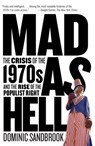 Mad as Hell - Dominic Sandbrook - 9781400077243