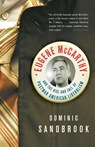 Eugene McCarthy - Dominic Sandbrook - 9781400077908