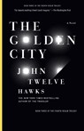 The Golden City - John Twelve Hawks - 9781400079315