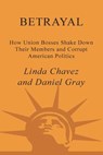 Betrayal - Linda Chavez ; Daniel Gray - 9781400081165