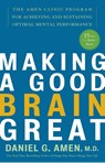 Making a Good Brain Great - Daniel G. Amen - 9781400082094