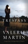 Trespass - Valerie Martin - 9781400095513
