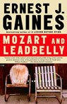 Mozart and Leadbelly - Ernest J. Gaines - 9781400096459