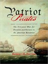 Patriot Pirates - PATTON,  Robert H. - 9781400106608
