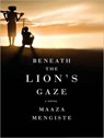 Beneath the Lion's Gaze -  - 9781400144945