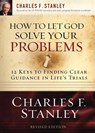 How to Let God Solve Your Problems - Charles F. Stanley - 9781400200955