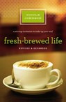 Fresh-Brewed Life Revised and Updated - Nicole Johnson - 9781400203154