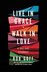 Live in Grace, Walk in Love - Bob Goff - 9781400203789