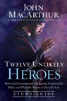 Twelve Unlikely Heroes Study Guide - John F. MacArthur - 9781400204106