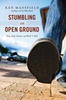 Stumbling on Open Ground - Ken Mansfield - 9781400204618