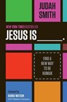Jesus Is - Judah Smith - 9781400204755