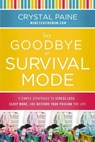 Say Goodbye to Survival Mode - Crystal Paine - 9781400206476
