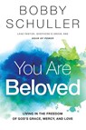 You Are Beloved - Bobby Schuller - 9781400207916