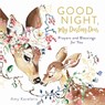 Good Night, My Darling Dear - Amy Kavelaris - 9781400212460
