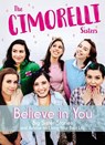 Believe in You - Christina Cimorelli ; Katherine Cimorelli ; Lisa Cimorelli ; Amy Cimorelli - 9781400213023
