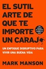 sutil arte de que te importe un caraj* - Mark Manson - 9781400213306