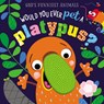 Would You Ever Pet a Platypus? - Thomas Nelson - 9781400215362