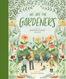 We Are the Gardeners - Joanna Gaines - 9781400215416