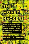 The Money Hackers - Daniel P. Simon - 9781400216611