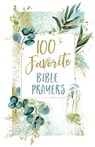 100 Favorite Bible Prayers - Thomas Nelson Gift Books - 9781400217571