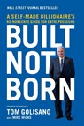 Built, Not Born - Tom Golisano - 9781400217632