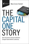 The Capital One Story: How the Upstart Financial Institution Charged Toward Market Leadership - CURRAN HACKETT,  Mary - 9781400218714