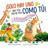 Solo Hay Uno Como Tú!/Only You Can Be You!: Lo Que Te Hace Diferente Te Hace Único/What Makes You Different Makes You Great = Only You Can Be You! - Sally Clarkson - 9781400218752