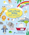 Say and Pray Bible Seek and Find: First Words, Stories, and Prayers - Diane M. Stortz - 9781400219483
