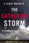 The Gathering Storm - R. Albert Mohler, Jr. - 9781400220236
