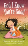 God, I Know You're Good - Bonnie Rickner Jensen - 9781400221493