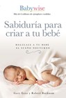 Sabiduría para criar a tu bebé - Gary Ezzo ; Robert Bucknam - 9781400223374