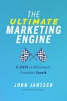 The Ultimate Marketing Engine - John Jantsch - 9781400224784