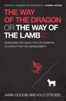 The Way of the Dragon or the Way of the Lamb - Jamin Goggin ; Kyle Strobel - 9781400225248