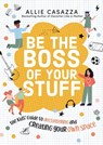 Be the Boss of Your Stuff - Allie Casazza - 9781400226412