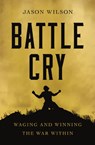 Battle Cry - Jason Wilson - 9781400226993