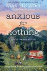 Anxious for Nothing (Young Readers Edition) - Max Lucado - 9781400229543