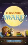 Is God Still Awake? - WALSH,  Sheila - 9781400229659