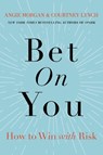 Bet on You - Angie Morgan ; Courtney Lynch - 9781400229796