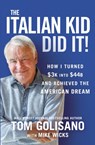 The Italian Kid Did It - Tom Golisano - 9781400229895