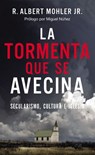 La tormenta que se avecina - R. Albert Mohler, Jr. - 9781400229918