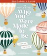 The World Needs Who You Were Made to Be Educator's Guide - Joanna Gaines - 9781400231720