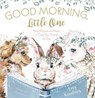 Good Morning, Little One - Amy Kavelaris - 9781400231966