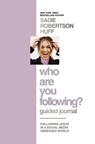 Who Are You Following? Guided Journal: Find the Love and Joy You've Been Looking for - Sadie Robertson Huff - 9781400232925
